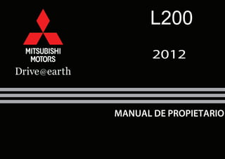 2012
MANUAL DE PROPIETARIO
L200
 