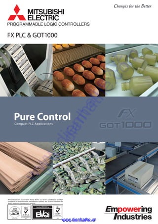 PROGRAMMABLE LOGIC CONTROLLERS
FX PLC & GOT1000
Pure ControlCompact PLC Applications
www.dienhathe.xyz
www.dienhathe.vnwww.dienhathe.vn
www.dienhathe.com
 