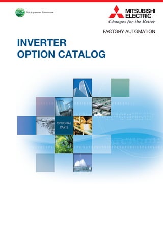 FACTORY AUTOMATION
INVERTER
OPTION CATALOG
 