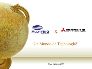 & Un Mundo de Tecnología!! 01 de Octubre, 2009 