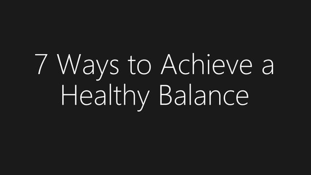 Work-Life Integration: 7 Effective Ways to Achieve Healthy Balance | PPT
