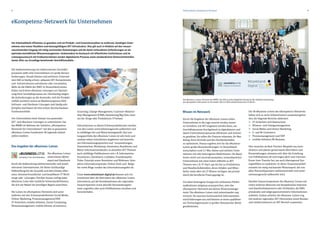 8 9Förderinitiative eKompetenz-Netzwerk
eKompetenz-Netzwerk für Unternehmen
Um Arbeitsabläufe effizienter zu gestalten und um Produkt- und Innovationszyklen zu verkürzen, benötigen Unter-
nehmen eine immer flexiblere und leistungsfähigere IKT-Infrastruktur. Dies gilt auch in Hinblick auf den ressour-
censchonenden Umgang mit stetig wachsenden Datenmengen und die damit verbundenen Anforderungen an ein
optimales betriebliches Wissensmanagement. Insbesondere im Austausch mit öffentlichen Institutionen und im
Leistungsaustausch mit Großunternehmen werden digitalisierte Prozesse sowie standardisierte Datenschnittstellen
immer öfter zur Grundlage bestehender Geschäftsmodelle.
eLearning, Change-Management, Customer-Relation-
ship-Management (CRM), Datamining/Big Data, Inter-
net der Dinge oder Produktions-IT befasst.
Informationen zu diesen Schwerpunktthemen werden
von den Lotsen unternehmensgerecht aufbereitet und
in vielfältiger Art und Weise bereitgestellt. Das Leis-
tungsportfolio der eBusiness-Lotsen ist sehr breit und
umfasst neben interaktiven Angeboten wie kostenlo-
sen Informationsgesprächen und -veranstaltungen,
Stammtischen, Workshops, Seminaren, Roadshows und
Messe-Informationsständen zu aktuellen IKT-Themen
auch vielfältige Publikationen wie z. B. Informations-
broschüren, Checklisten, Leitfäden, Praxisbeispiele,
Video-Tutorials sowie Newsletter und Webinare. Inter-
aktive Informationsportale, Online-Tools und -Ratge-
ber sowie Blogs runden das Informationsangebot ab.
Unter www.mittelstand-digital.de können sich Un-
ternehmen über die Aktivitäten der eBusiness-Lotsen
informieren, auf die Kontaktadressen der regionalen
Ansprechpartner sowie aktuelle Veranstaltungster-
mine zugreifen oder auch Publikationen einsehen und
herunterladen.
Die Implementierung von elektronischen Geschäfts-
prozessen stellt viele Unternehmen vor große Heraus-
forderungen. Gerade kleinen und mittleren Unterneh-
men fällt es häufig schwer, adäquate IKT-Kompetenzen
und -Infrastrukturen aufzubauen oder vorzuhalten.
Mehr als die Hälfte der KMU in Deutschland setzen
bisher noch keine eBusiness-Lösungen zur Optimie-
rung ihrer Geschäftsprozesse ein. Gleichzeitig steigen
die Anforderungen an die Anwender, weil die Produkt-
vielfalt zunimmt und es an Markttransparenz fehlt.
Software- und Hardware-Lösungen sind häufig sehr
komplex und bieten oft eine schwer durchschaubare
Funktionsvielfalt.
Um Unternehmen beim Einsatz von passenden
IKT- und eBusiness-Lösungen zu unterstützen, hat
das BMWi im Rahmen der Initiative „eKompetenz-
Netzwerk für Unternehmen“ mit den so genannten
eBusiness-Lotsen bundesweit 38 regionale Anlauf-
stellen etabliert.
Das Angebot der eBusiness-Lotsen
Die eBusiness-Lotsen
unterstützen Mittel­
stand und Handwerk
durch die Aufbereitung anbieterneutraler und praxis-
relevanter Informationen. Sie bieten fachkundige
Hilfestellung bei der Auswahl und dem Einsatz effizi­-
enter, benutzerfreundlicher und bezahlbarer IT-Werk-
zeuge oder -Lösungen. Darüber hinaus verfügt jeder
eBusiness-Lotse über fachliche Schwerpunktthemen,
die sich am Bedarf der jeweiligen Region ausrichten.
Die Lotsen im eKompetenz-Netzwerk sind unter
anderem mit den Schwerpunktthemen Social Media,
Online-Marketing, Prozessmanagement/ERP,
IT-Sicherheit, mobiles Arbeiten, Cloud-Computing,
Wissensmanagement, mobile Dienste, eCommerce,
Wissen im Netzwerk
Durch die Angebote der eBusiness-Lotsen sollen
Unternehmen in die Lage versetzt werden, besser
zu verstehen, wie IKT eingesetzt werden kann, um
Geschäftsprozesse durchgehend zu digitalisieren und
damit Unternehmensprozesse effizienter und sicherer
zu gestalten. Sie sollen die Chancen erkennen, ihr Mar-
keting, ihren Vertrieb und ihre Kundenkontakte
zu optimieren. Daraus ergeben sich für die eBusiness-
Lotsen große Herausforderungen: In Deutschland
wirtschaften rund 3,7 Mio. kleine und mittlere Unter-
nehmen mit sehr heterogenen Bedürfnissen. Die Band-
breite reicht von innovationsstarken, wissensbasierten
Unternehmen mit einer hohen Affinität zu IKT-
Themen wie z. B. IT-Start-ups bis hin zu Produktions-
und Handwerksbetrieben, deren Inhaber und Mitar-
beiter meist über ein IT-Wissen verfügen, das primär
durch die berufliche Praxis geprägt ist.
Um diese heterogene Gruppe mit wirksamen Förder-
maßnahmen zielgenau anzusprechen, setzt das
eKompetenz-Netzwerk auf aktives Wissensmanage-
ment. Die eBusiness-Lotsen sind untereinander eng
vernetzt. Sie tauschen kontinuierlich Informationen
und Erfahrungen aus und können so einen qualifizier-
ten Technologietransfer in großer thematischer Breite
gewährleisten.
Die eBusiness-Lotsen, Vertreter des BMWi, des DLR und der Begleitforschung bei der Auftaktveranstaltung
des eKompetenz-Netzwerks im November 2012 im Wirtschaftsministerium in Berlin.
Die 38 eBusiness-Lotsen des eKompetenz-Netzwerks
haben sich zu sechs Arbeitsclustern zusammengefun-
den, die folgende Bereiche abdecken:
→	 IT-Sicherheit und Datenschutz
→	 Wissens- und Changemanagement
→	 Social Media und Online-Marketing
→	 E- und M-Commerce
→	 Prozessmanagement und ERP
→	 mobiles Arbeiten /M-Business
Hier tauschen sie Best-Practice-Beispiele aus, koor-
dinieren und planen gemeinsame Aktivitäten und
Veranstaltungen, stimmen sich über die Erstellung
von Publikationen ab und tragen aktiv zum internen
Know-how-Transfer bei, um auch überregional Syn-
ergieeffekte zu realisieren. In dieser Zusammenarbeit
entsteht ein stetig wachsender Wissenspool, der von
allen Netzwerkpartnern weiterentwickelt und unter-
nehmensgerecht aufbereitet wird.
Darüber hinaus kooperieren die eBusiness-Lotsen mit
vielen weiteren Akteuren wie beispielsweise Industrie-
und Handwerkskammern oder Verbänden, die KMU
praxisnahe und zielgruppenorientierte Informationen
anbieten. Zudem arbeiten die eBusiness-Lotsen eng
mit anderen regionalen IKT-Netzwerken sowie Bundes-
und Länderinitiativen im IKT-Bereich zusammen.
 