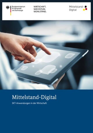 Mittelstand-Digital
IKT-Anwendungen in der Wirtschaft
 