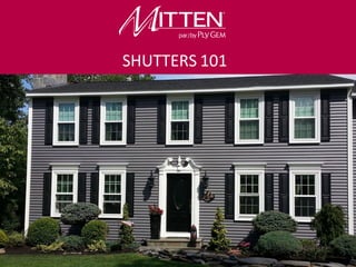 Product Knowledge Course
Introductory Level
SHUTTERS 101
 