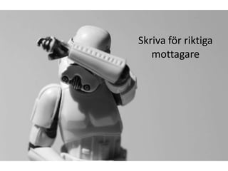 Skriva för riktiga
mottagare

 