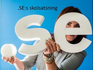 .SE:s skolsatsning

 