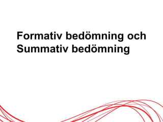 Formativ öԾԲ och
Summativ öԾԲ
 