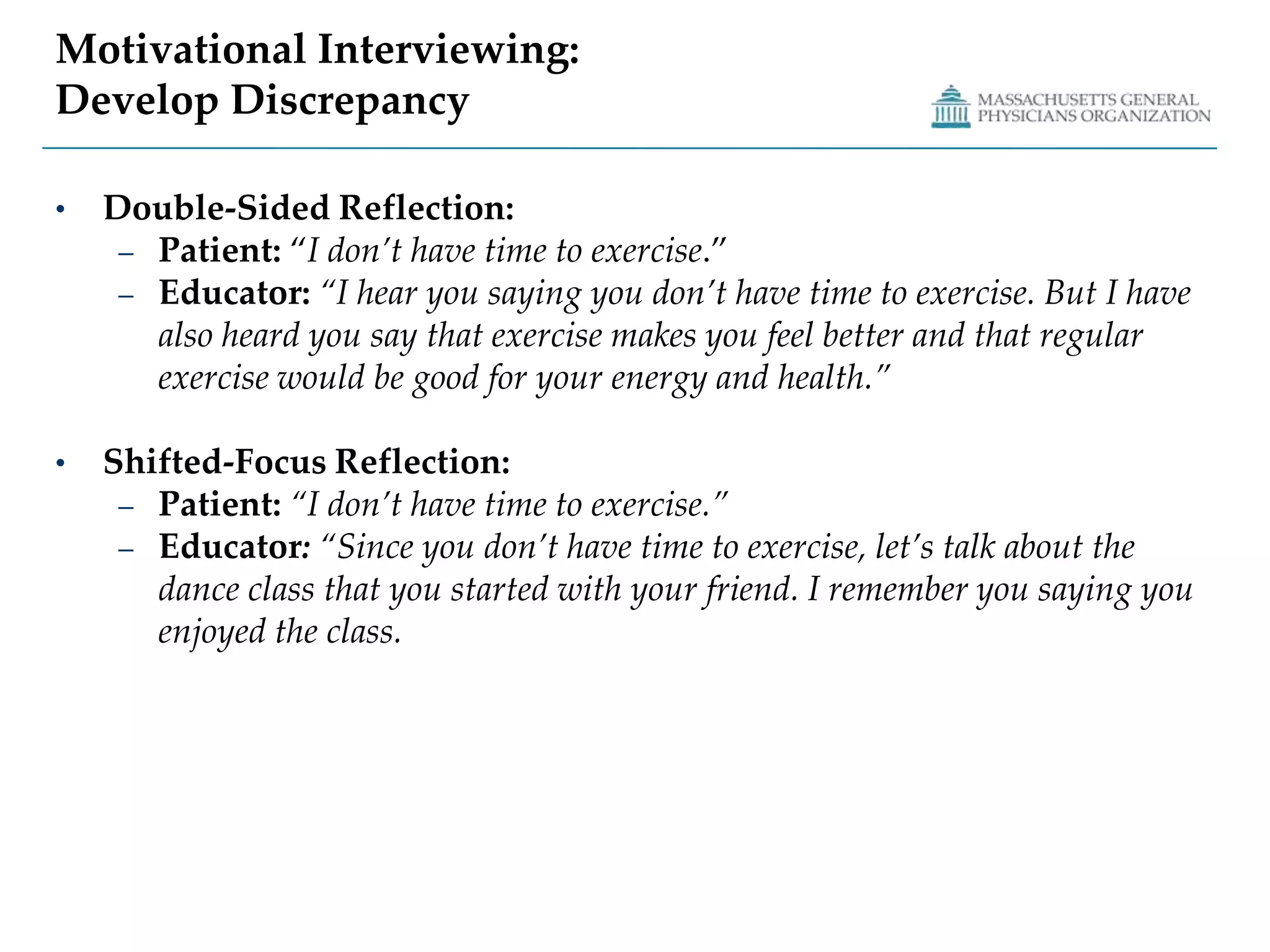 Creates a partnership instead of expert/recipient rolesMiller and Rollnick, 1991