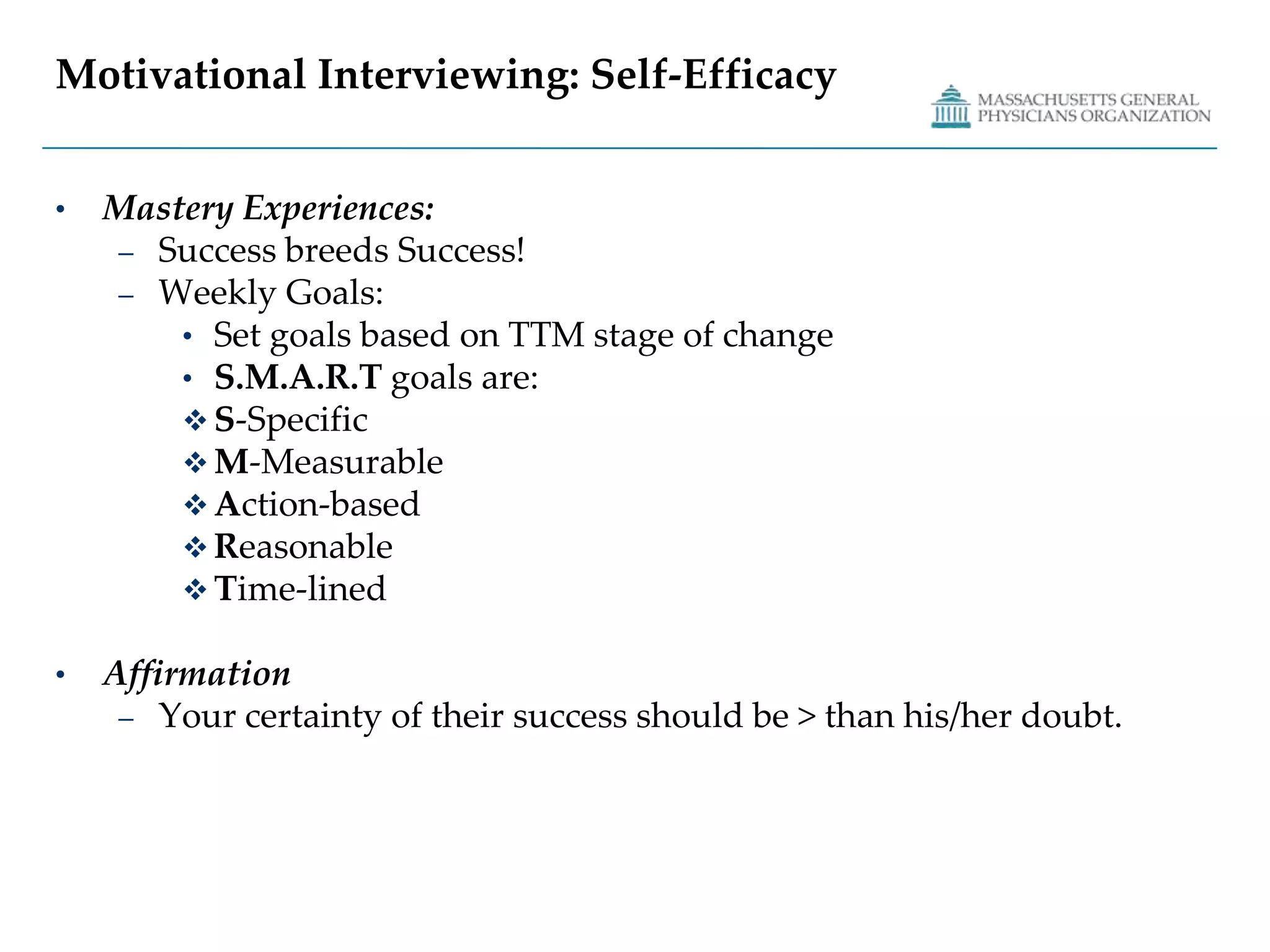 Motivational Interviewing: EmpathyHow to do it:Unconditional positive regard:Every situation may not be acceptable, but every person is.Express feelings, not thoughts:Thought: “I feel like a failure.”Feeling: “I feel sad.”Identify needs, not strategies:Strategy: “You need to lose weight.”Need: “You are going to lose weight so that your need for physical well-being is met”Relay observations, not evaluationsEvaluation: “You failed to exercise last week.”Observation: “You went to the gym one time last week”