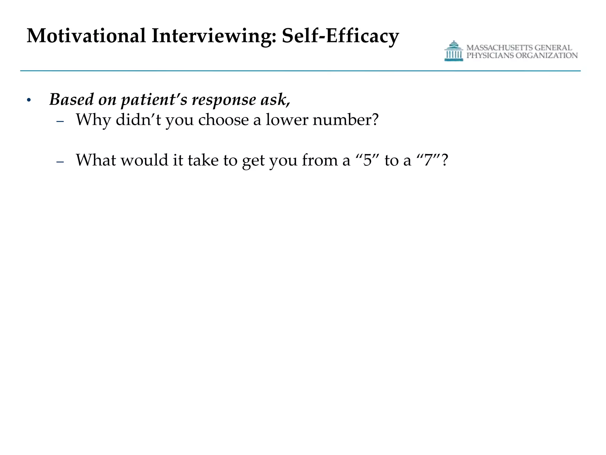 Reflective ListeningRatio of OEQs to reflections: 1:2Four types:Simple Reflection:Patient: “I don’t have time to exercise.”Educator: “I hear you saying you don’t have time to exercise.”Amplified Reflection:Patient: “I don’t have time to exercise.”Educator: “It is impossible for you to fit exercise into your schedule.”Motivational Interviewing: Develop Discrepancy