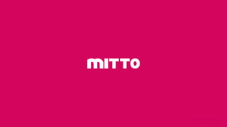 We help you engage your customers in their
go-to channel: Mobile
Mitto Corporate Overview
Confidential and Proprietary Information of Mitto AG
 