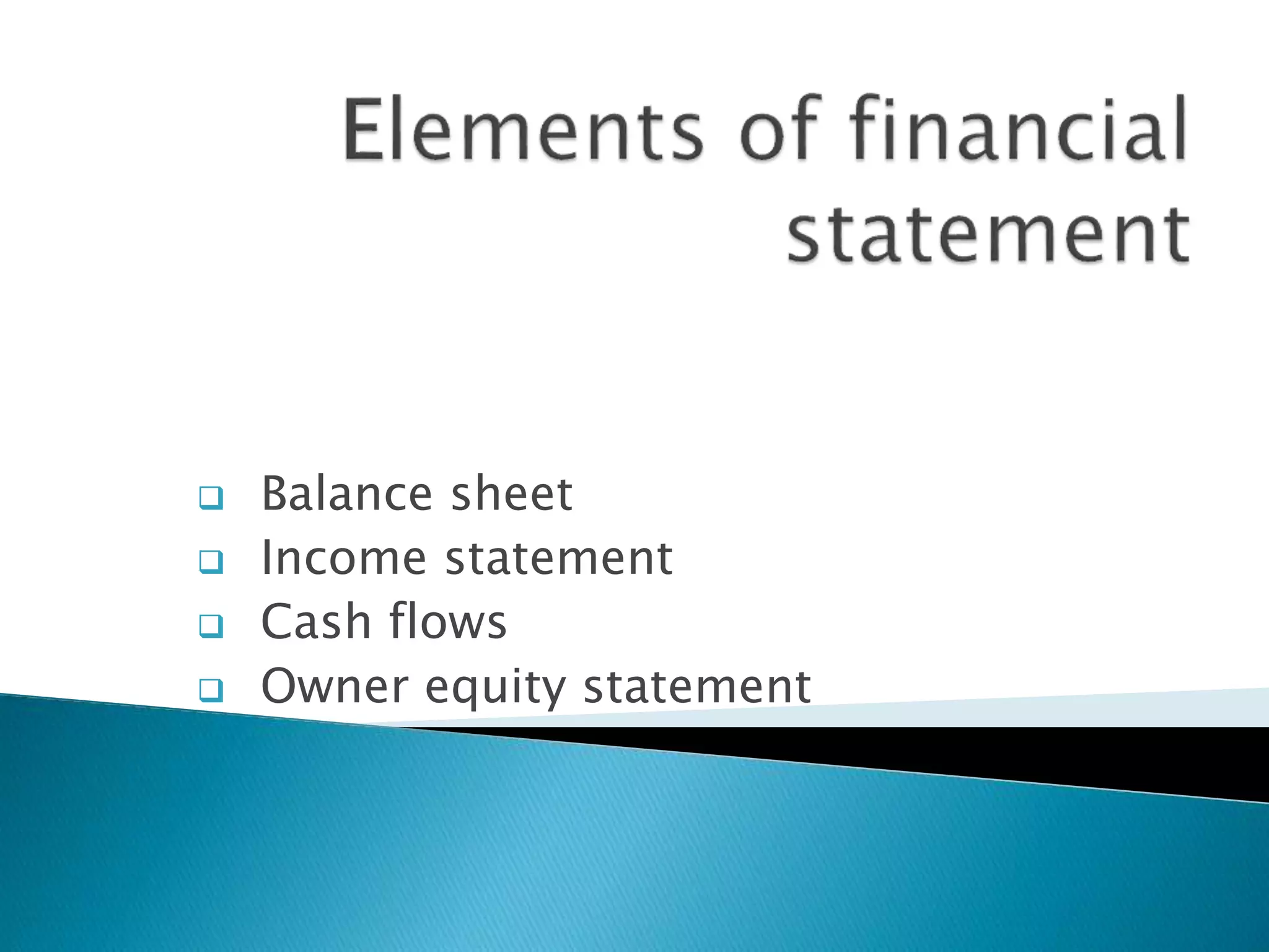 Elements of financial statement | PPTX | Business Accounting & Finance ...