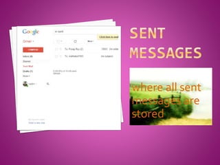 This is the place
where all sent
messages are
stored
 