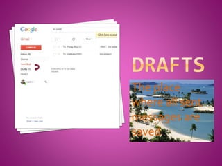 The place
where all sent
messages are
saved
 