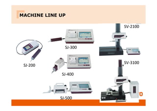 MACHINE LINE UP
SJ-500
SJ-200
SJ-300
SJ-400
SV-2100
SV-3100
 