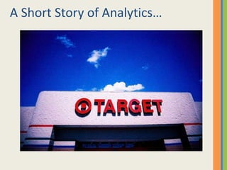 A Short Story of Analytics…
 