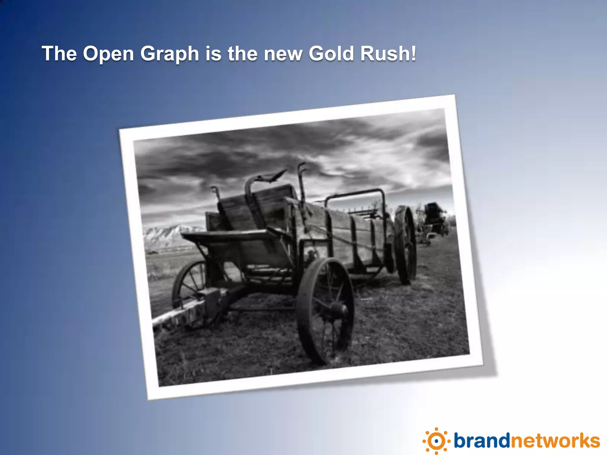 The Open Graph is the new Gold Rush!