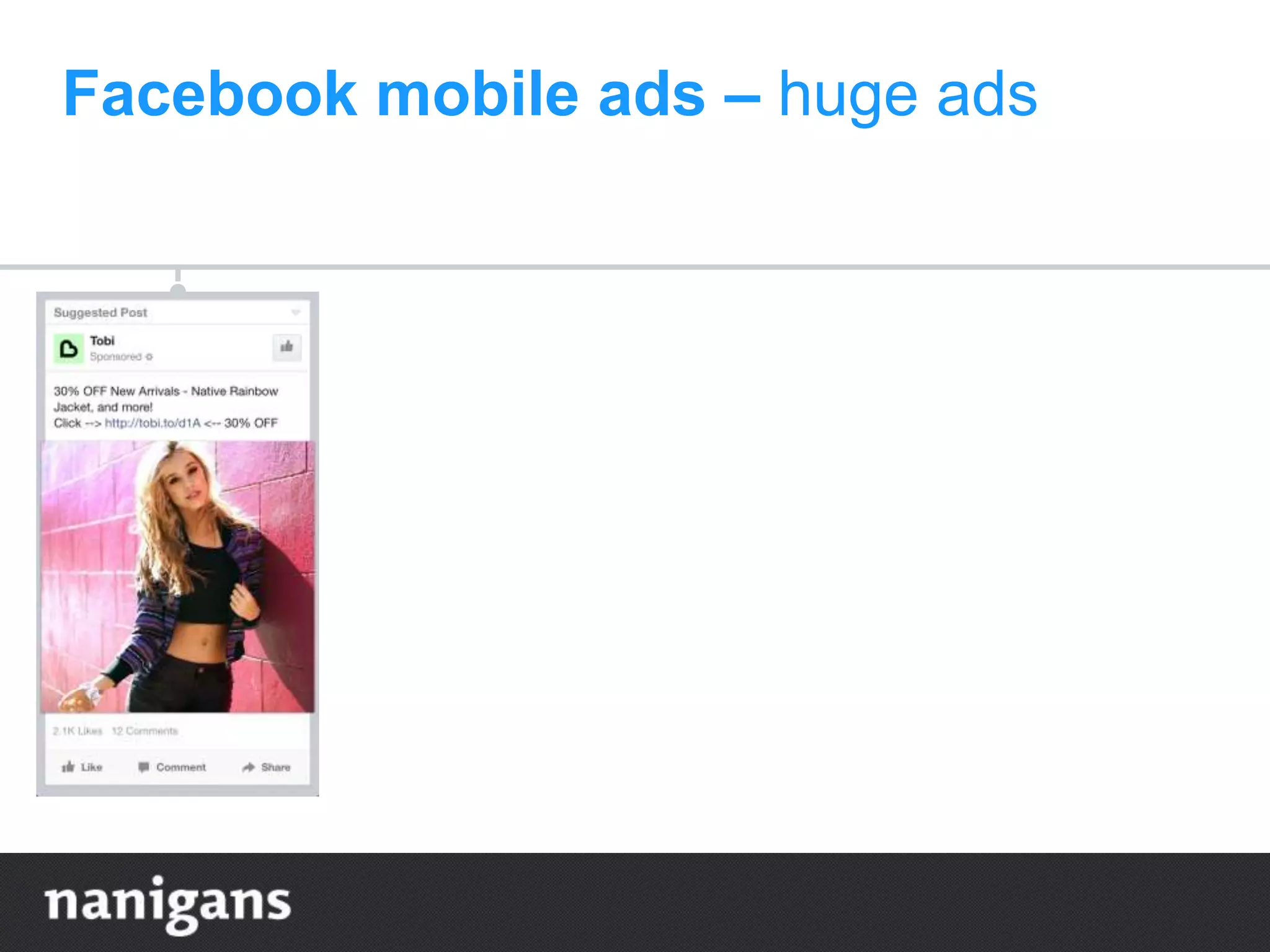 Facebook mobile ads – huge ads
 