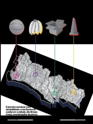 É preciso enraizar esta
modalidade e esta forma de
conhecer a cidade, diz Bruno
Costa, coordenador da prova
 