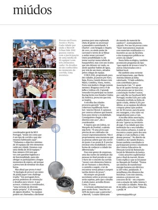 miúdos

                                    Provas em Évora      poemas para uma esplanada            do mundo de material de
                                    Aveiro e Porto.      cheia de gente ou atravessar         outdoors”, nomeadamente,
                                    Cada cidade por      a passadeira caminhando ‘à           calçado. Por isso há provas como
                                    onde o Merrell       Charlot’, com bengala e chapéu       “fazer instrumentos musicais
                                    Urban Side 2011      de coco, ou ainda andar de           com materiais reutilizados e o
                                    passou contou        carrossel e terem de se filmar       incentivo ao uso da bicicleta
                                    com a participação   a andar nesse carrossel.”            e dos transportes públicos no
                                    de uma média de      Outra possibilidade é a de           centro da cidade”.
                                    21 equipas (com      tentar acertar numa tabela de           Nesta linha ecológica, também
                                    três elementos       basquetebol, mas com uns óculos      acontecem perguntas do tipo
                                    cada). Os desafios   que não deixam ver nada, ou          “que espécie de árvore é esta?”e
                                    só são conhecidos    ainda apanhar balões de água,        outras relacionadas com o
                                    no momento da        por trás de um muro, atirados        habitat local.
                                    corrida. Uma         pelos colegas de equipa.                Há também uma vertente
                                    aventura                O MUS 2011, programado para       social importante, que Maria
                                                         dez cidades, já passou por Faro,     Antónia Infante já tinha
                                                         Beja, Évora, Castelo Branco (em      valorizado: “O lado solidário,
                                                         Maio), Coimbra, Viseu, Aveiro,       com contributos para a
                                                         Porto (em Junho) e Braga (ontem      Associação Cais.” O apoio
                                                         mesmo). Bragança será a 9 de         faz-se de quatro formas: por
                                                         Julho e Lisboa a 16. O grande        cada pessoa que se inscreve,
                                                         vencedor irá participar na Oyster    a associação recebe 5 euros;
                                                         Racing Series nos Estados Unidos     por cada like no Facebook MUS
                                                         da América, prova em que esta        Portugal, recebe 0,10; por cada
                                                         se inspira.                          chamada recebida na linha de
                                                            A escolha das cidades             apoio criada, obtém 0,30; por
                                                         procurou garantir “uma               último, se as equipas decidirem
                                                         cobertura equilibrada Norte-         comprar pistas (que podem
                                                         Sul / interior-litoral. E optámos    ser de 50 euros), para ficarem
                                                         por centros urbanos que fossem       em vantagem, o seu valor vai
                                                         bons para iniciar a modalidade.      integralmente para a Cais.
                                                         Conseguimos chegar a dez                A escolha desta associação,
                                                         distritos este ano”, diz o           explica Bruno Costa, resulta
                                                         coordenador.                         de esta “operar no território
                                                            E espera que em Lisboa, no        de jogo. É na cidade que esta
                                                         Marquês de Pombal, a adesão          instituição faz o seu trabalho.
                                                         seja forte. “É uma prova que         Nos centros urbanos, é onde se
coordenador-geral da MUS                                 precisa de ser cultivada e de        encontra a maior parte dos sem-
Portugal, “tendo em conta que                            crescer espontaneamente. Não é       abrigo e a Cais melhora a vida
é um tipo de corrida a que não                           propriamente uma maratona que        dessas pessoas”. No distrito de
estamos habituados aqui”.                                as pessoas sabem que vão correr      Coimbra e de Castelo Branco,
“Tínhamos o objectivo máximo                             do ponto A ao ponto B. É preciso     foram também convidados (e
de 30 equipas (de três elementos                         enraizar esta modalidade e esta      participaram) jovens e monitores
cada) por cidade. Estamos com                            forma de conhecer a cidade tão       dos Centros Educativos da
uma média de 20/21 equipas.”                             diferenciada.”                       Direcção-Geral de Reinserção
Este número (30) tem que                                    Para este gestor de empresas,     Social do Ministério da Justiça.
ver com questões logísticas e                            uma das razões da satisfação das        Como atractivo suplementar
de funcionalidade, para não                              pessoas no final prende-se com       para o final da tournée, Bruno
obrigar os participantes a longos                        o facto de o conceito da corrida     Costa explica o que se irá passar
momentos de espera, até porque                           “mexer com elementos básicos         no Marquês de Pombal. “Temos
a prova tem de terminar em duas                          do ser humano: a descoberta,         um sistema de transformar
horas.                                                   o caminho a seguir, o ter de         energia humana em eléctrica
  Mas afinal que prova é esta?                           encontrar novas pistas e cumprir     (a 220 volts), pedalando. À
“A tipologia de prova é um misto                         tarefas dentro do prazo”.            semelhança dos dínamos das
de peddy paper com challenge                                Há sempre um grande               bicicletas. Com este sistema,
trophy.” Em português livre,                             secretismo sobre as provas a que     estamos a promover um
provas pedestres de orientação                           serão sujeitas, pelo que o desafio   concurso de DJ — em conjunto
e desafios para vencer. A que                            é ainda maior, acredita Bruno        com a estação de rádio Antena 3
acresce, continua o coordenador,                         Costa, 35 anos.                      — em todas as cidades. Nesse dia,
“uma vertente de diversão                                   A vertente ambiental tem um       16 de Julho, será a final.” Música
muito própria”. E dá exemplos                            peso muito forte, “inscrito no       a pedal. a
de alguns desafios: “As equipas                          ADN da marca que a patrocina”,
podem ser chamadas a declamar                            a Merrell, “a maior fabricante       rpimenta@publico.pt
 