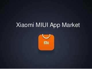 Xiaomi MIUI App Market
 