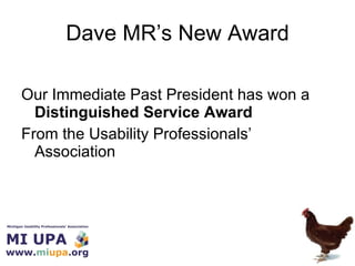 Dave MR’s New Award Our Immediate Past President has won a  Distinguished Service Award From the Usability Professionals’ ...