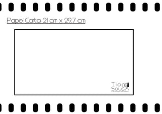 Papel Carta: 21 cm x 29,7 cm

T i a gO
Sous

O seu momento para sempre...

 