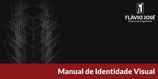 Manual de Identidade Visual da Marca Flávio José Projetos de Engenharia