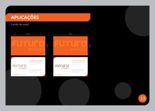 APLICAÇÕES
Cartão de visita


                            9,0cm                                                                          9,0cm




                                                                        5,0cm




                                                                                                                                                       5,0cm
                                           CARLOS VILBI DE GRANDE                                                         CARLOS VILBI DE GRANDE
                                           vilbi@futuroimoveis.com.br                                                     vilbi@futuroimoveis.com.br
                                           19 9133-6366                                                                   19 9133-6366
                            CRECI 105293




                                           Av. Tereziano Valim 130                                         CRECI 105293   Av. Tereziano Valim 130
                                           São João da Boa Vista SP                                                       São João da Boa Vista SP
                                           19 3633-7900                                                                   19 3633-7900
 www.futuroimoveis.com.br                                                       www.futuroimoveis.com.br




                                                                                                                                                               19
 