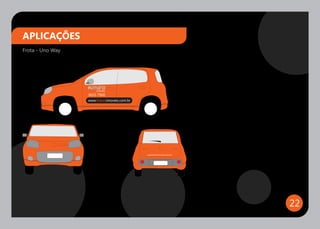 APLICAÇÕES
Frota - Uno Way




                  3633-7900
                  www.futuroimoveis.com.br




                                             www.futuroimoveis.com.br




                                                                        22
 