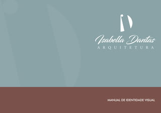 Manual de Identidade Visual - Isabella Dantas Arquitetura