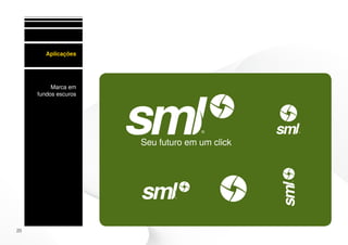 Aplicações




          Marca em
     fundos escuros




20
 