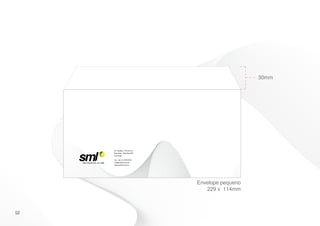 30mm




                              Av. Paulista, 1776 Cj 21A
                              Bela Vista - São Paulo/SP
                              01310-921

                              Tel. +55 (11) 262-2343
     Seu futuro em um click   sml@smlinfo.com.br
                              www.smlinfo.com.br




                                                          Envelope pequeno
                                                              229 x 114mm



52
 