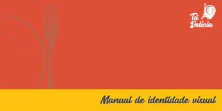 Manual de Identidade Visual da Marca Tá Delícia