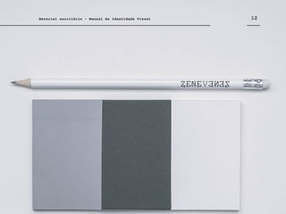 12
Material escritório - Manual de Identidade Visual
 