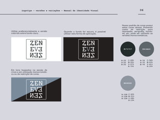 Nosso padrão de cores possui
estas cores abaixo. Prevendo
casos de restrição para
impressão, serigraﬁa, borda-
do, etc, pode ser utilizado as
versões monocromáticas.
Utilize preferencialmente a versão
colorida sobre fundo claro.
Em tons baseados na escala de
cinza e em utilização monocromáti-
ca ou de restrição de cores.
Quando o fundo for escuro, é possível
utilizar esta forma de aplicação.
06
Logotipo - versões e variações - Manual de Identidade Visual
C:69%
M:55%
Y:57%
K:72%
R:23
G:23
B:23
C:56%
M:43%
Y:41%
K:33%
R:76
G:75
B:76
C:43%
M:31%
Y:28%
K:13%
R:128
G:128
B:128
#171717 #4C4B4C
#808080
 