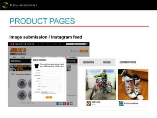 PRODUCT PAGES
Image submission / Instagram feed
 