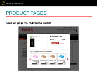 PRODUCT PAGES
Keep on page vs. redirect to basket
 