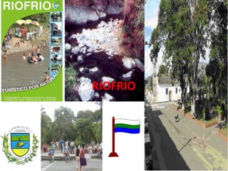 RIOFRIO
 