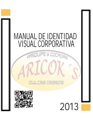 MANUAL DE IDENTIDAD

VISUAL CORPORATIVA

2013

 