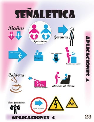 señaletica




                 aplicaciones 4




aplicaciones 4   23
 