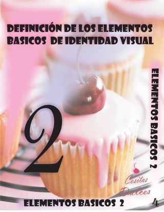 definición de los elementos
basicos de identidad visual




                         elementos basicos 2

  2elementos basicos 2         4
 