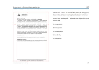 Papelaria - formulário externo                                                                                        13.5

                                                   5
                                                              O formulário externo em formato A4 (210 x 291 mm) possui
             CEAC
              Sul         CENTRO ESTADUAL DE
                    ANÁLISES CLÍNICAS - ZONA SUL - OSS
                                                              duas versões. Uma com orientação vertical, outra horizontal.


                                                              A única font permitida é a Verdana com corpo entre 11 e
                                                              mínimo de 8.


   20                                                    10   As margens são:


                                                              05mm superior.


                                                              20 mm esquerda


                                                              10mm direita.


                                                              05 mm inferior.




                                                   5

Manual de Identidade Visual do CEAC Sul                                                                                 29
 