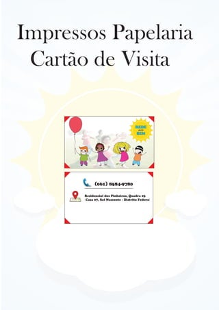 Impressos Papelaria
Cartão de Visita
 