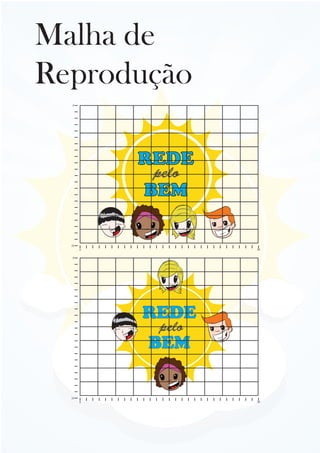 REDE
BEM
pelo
0 28
0
22
pelo
REDE
BEM
0 28
0
22
Malha de
Reprodução
 