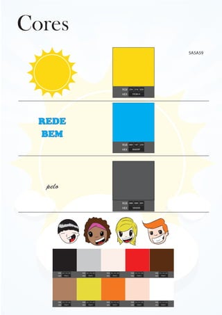 Cores
RGB
HEX
254 216 020
FED814
REDE
BEM
RGB
HEX
000 147 239
00ADEF
pelo
RGB
HEX
088 089 091
58585B
RGB
HEX
254 216 020
FED814
RGB
HEX
254 216 020
FED814
RGB
HEX
254 216 020
FED814
RGB
HEX
254 216 020
FED814
RGB
HEX
254 216 020
FED814
RGB
HEX
254 216 020
FED814
RGB
HEX
254 216 020
FED814
RGB
HEX
254 216 020
FED814
RGB
HEX
254 216 020
FED814
RGB
HEX
254 216 020
FED814
5A5A59
 
