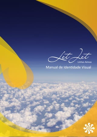 Let Jet          Linhas Aéreas

Manual de Identidade Visual
 