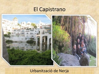 El Capistrano




Urbanització de Nerja
 