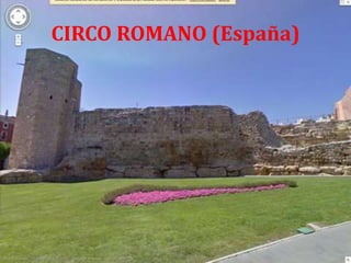 CIRCO ROMANO (España)
 