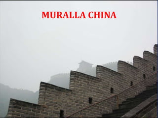 MURALLA CHINA
 
